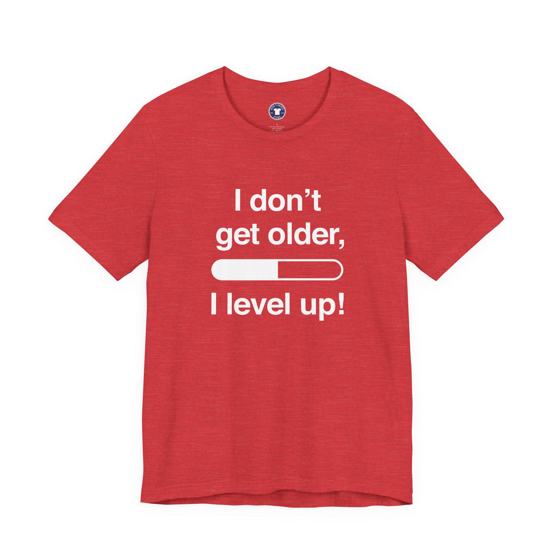 I Don't Get Older I Level Up - Funny Gamer Shirt - Premium Unisex Crewneck T-Shirt