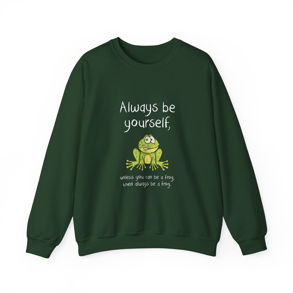Always Be A Frog Sweatshirt