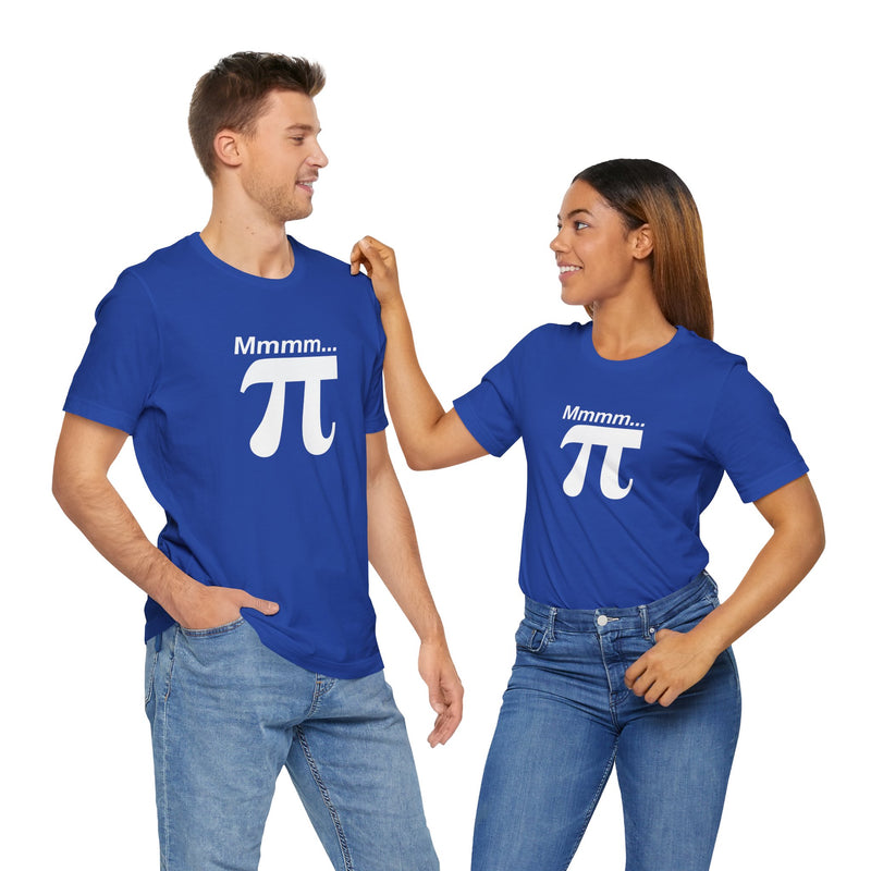 Mmmm Pi - Geek Math T-Shirt - Math Shirt - Geek Shirt - Premium Unisex Crewneck T-Shirt