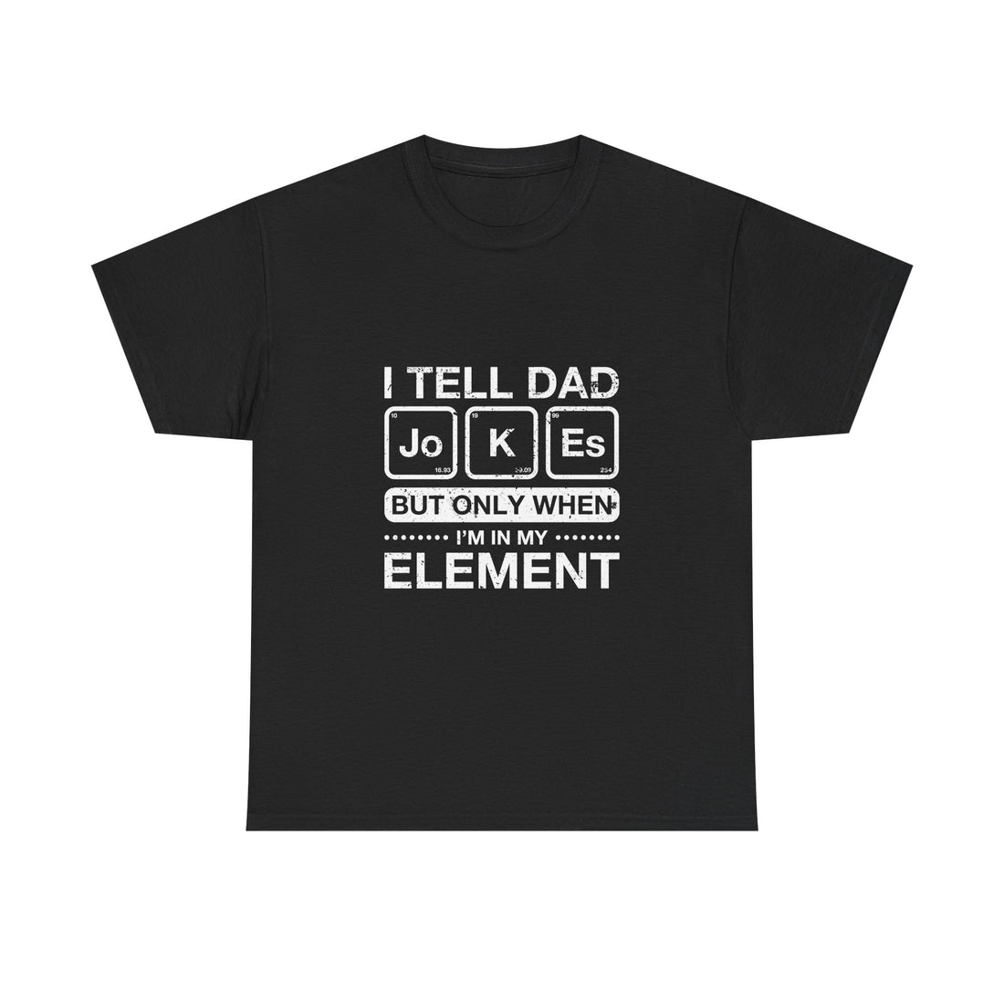 Dad Jokes T-Shirt, Geek T-Shirt, Nerd Shirt, Science Humor Tee, Chemistry Pun Shirt, Father’s Day Gift, Funny Dad Saying Tee, Element Joke