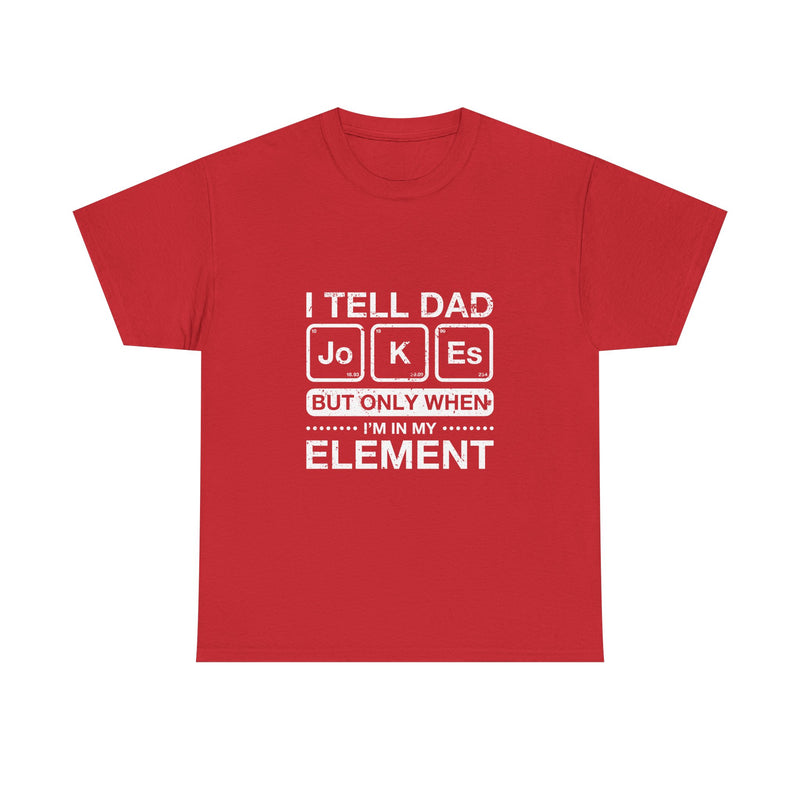 Dad Jokes T-Shirt, Geek T-Shirt, Nerd Shirt, Science Humor Tee, Chemistry Pun Shirt, Father’s Day Gift, Funny Dad Saying Tee, Element Joke