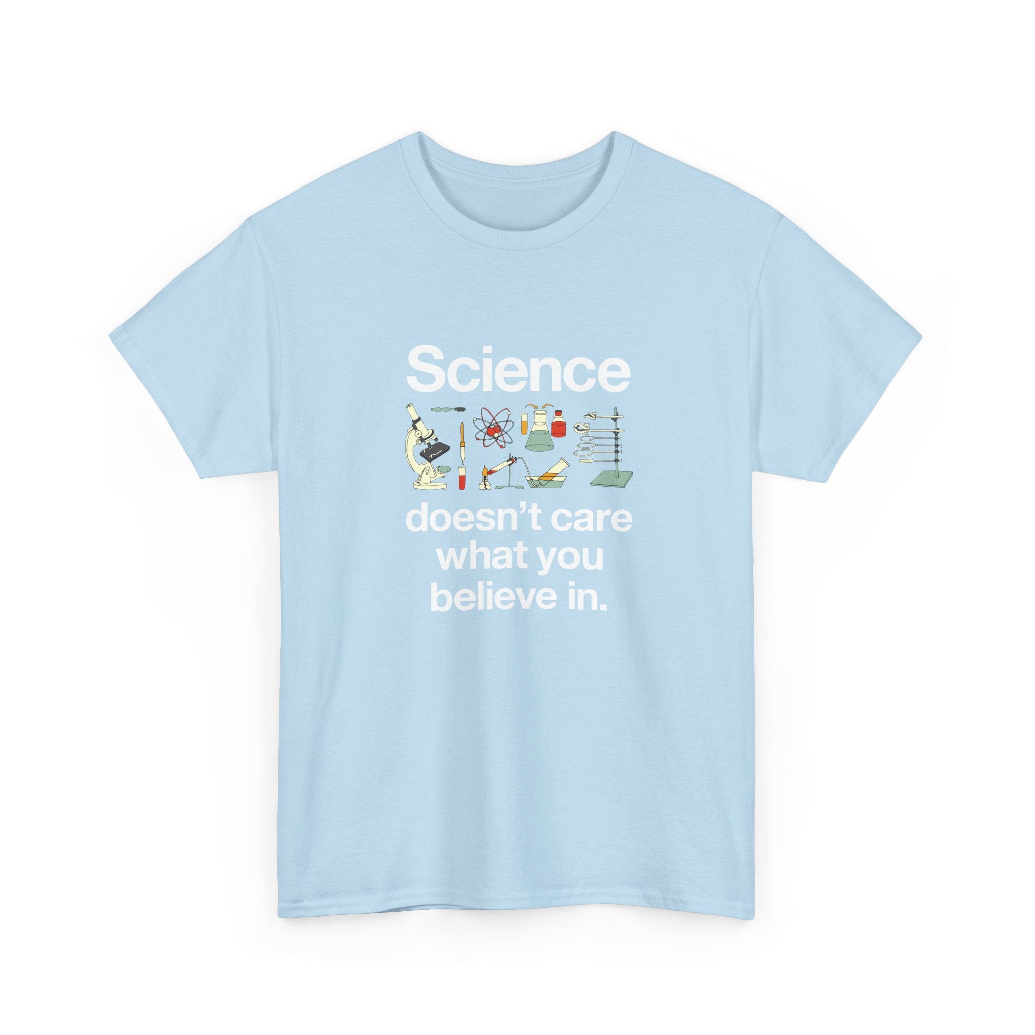 Science Doesn't Care What You Believe In - Regular Unisex Crewneck T-Shirt