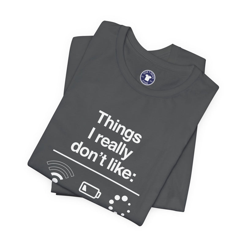 Things I Really Dont Like - It Shirt - Premium Unisex Crewneck T-Shirt