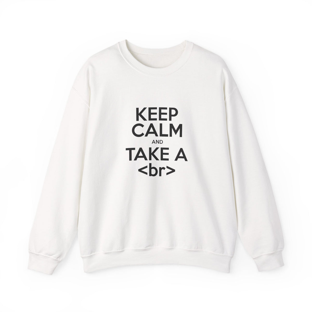 Keep Calm And Take A Break Sweatshirt