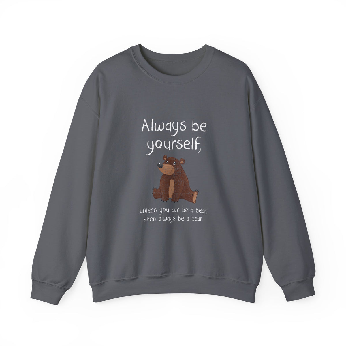 Always Be A Bear Sweatshirt