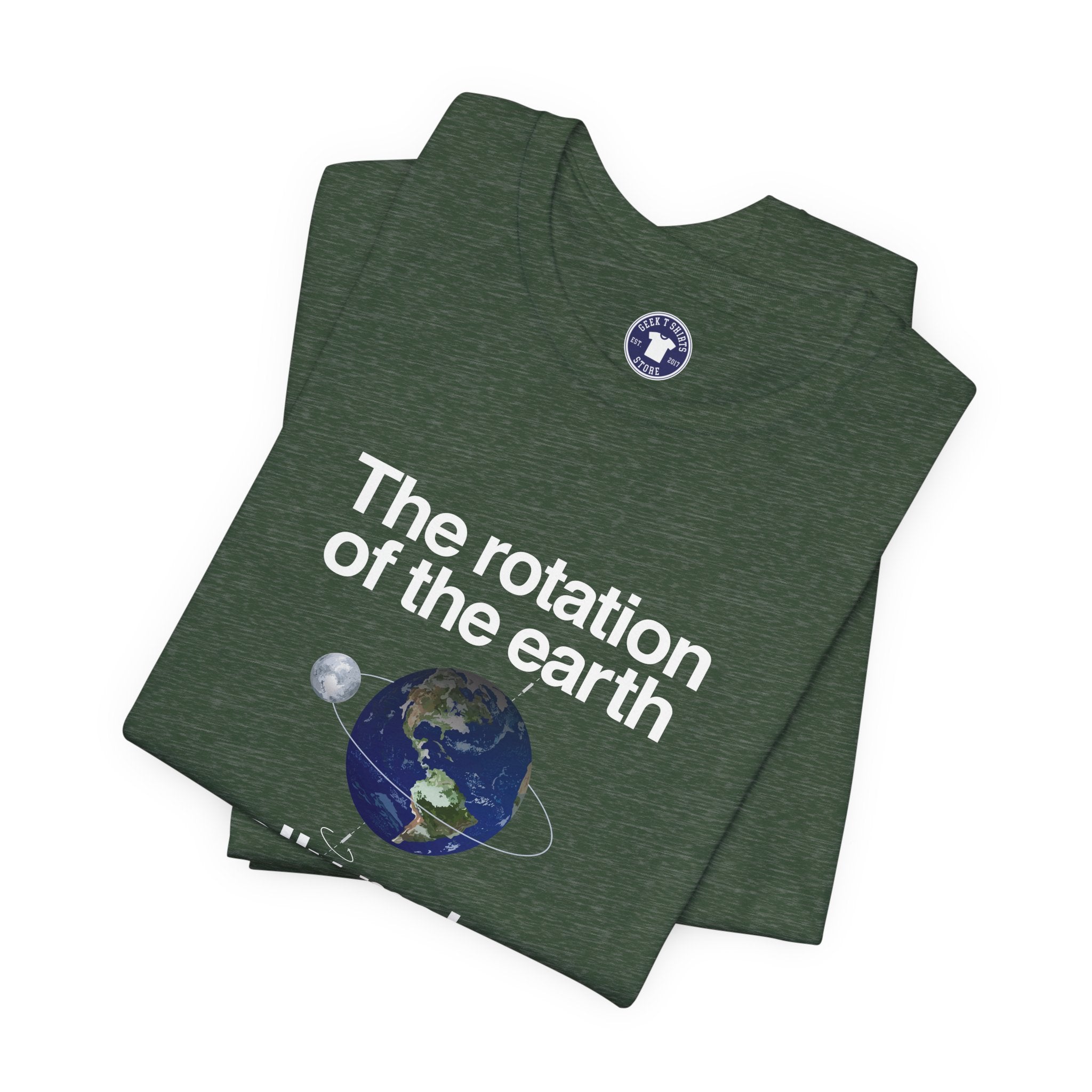 The Rotation Of The Earth Really Makes My Day - Premium Unisex Crewneck T-Shirt