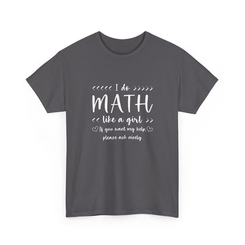 I Do Math Like A Girl - Regular Unisex Crewneck T-Shirt