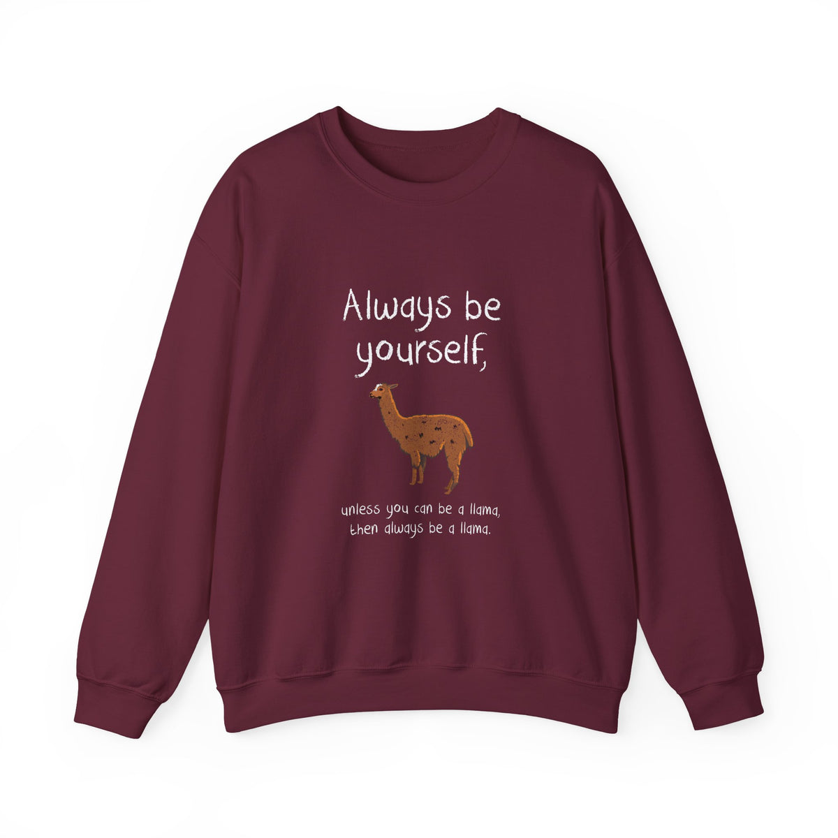 Always Be A Llama Sweatshirt
