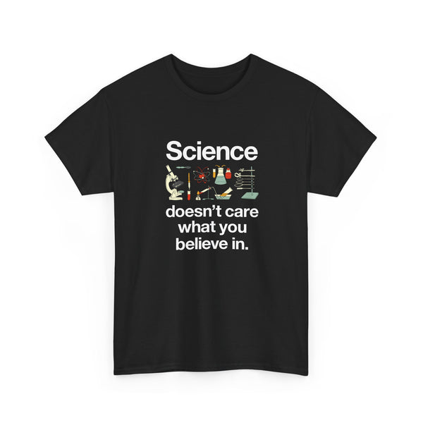 Science Doesn't Care What You Believe In - Regular Unisex Crewneck T-Shirt