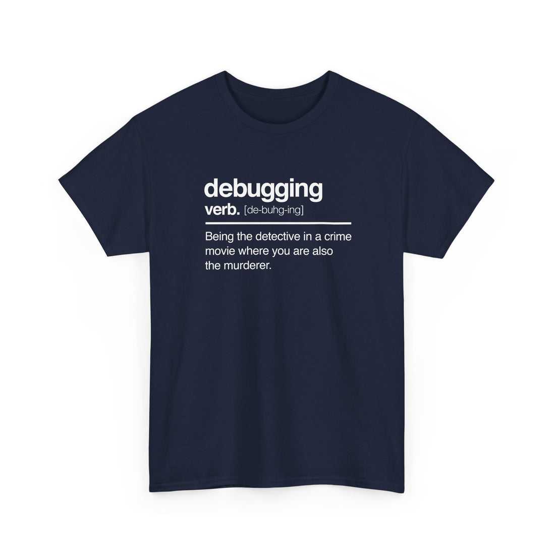 Debugging Verb - Nerd Shirt - It Shirt - Regular Unisex Crewneck T-Shirt