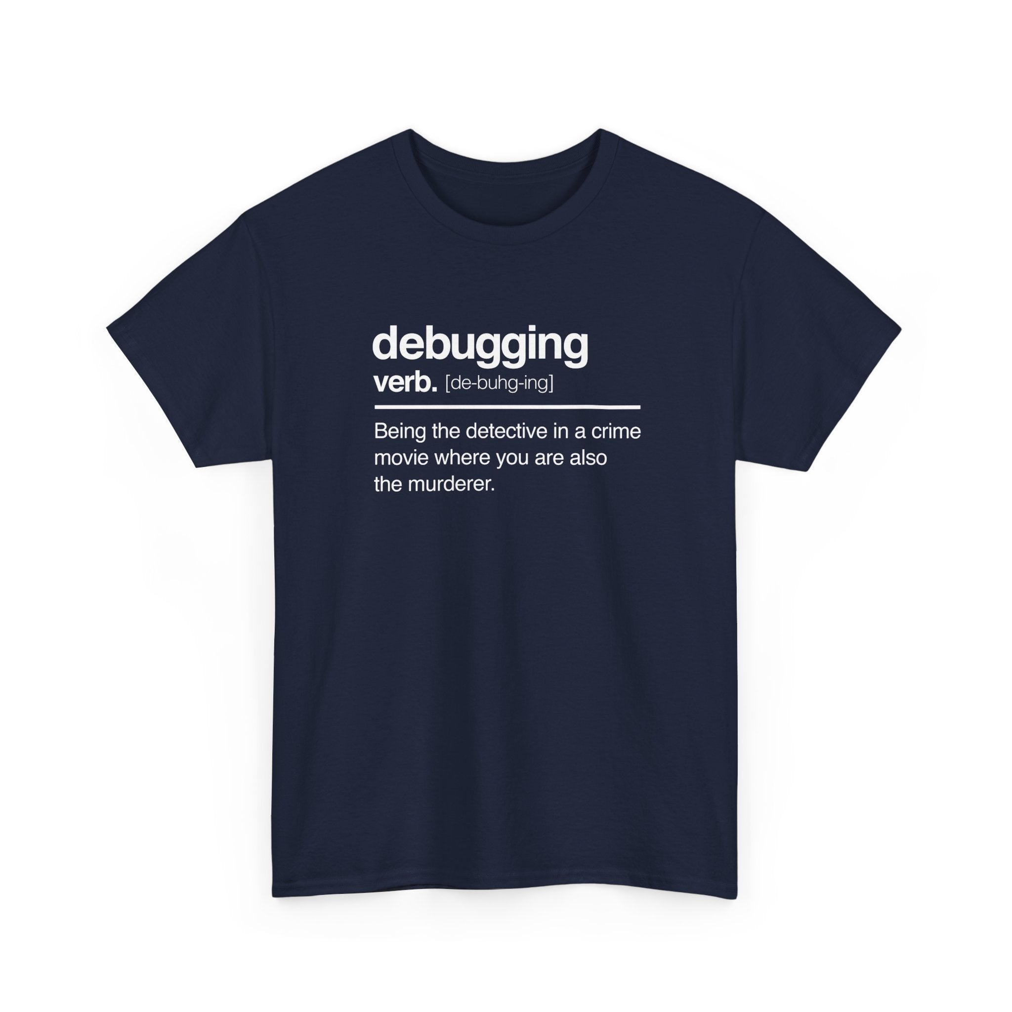 Debugging Verb - Nerd Shirt - It Shirt -  Unisex Crewneck T-Shirt