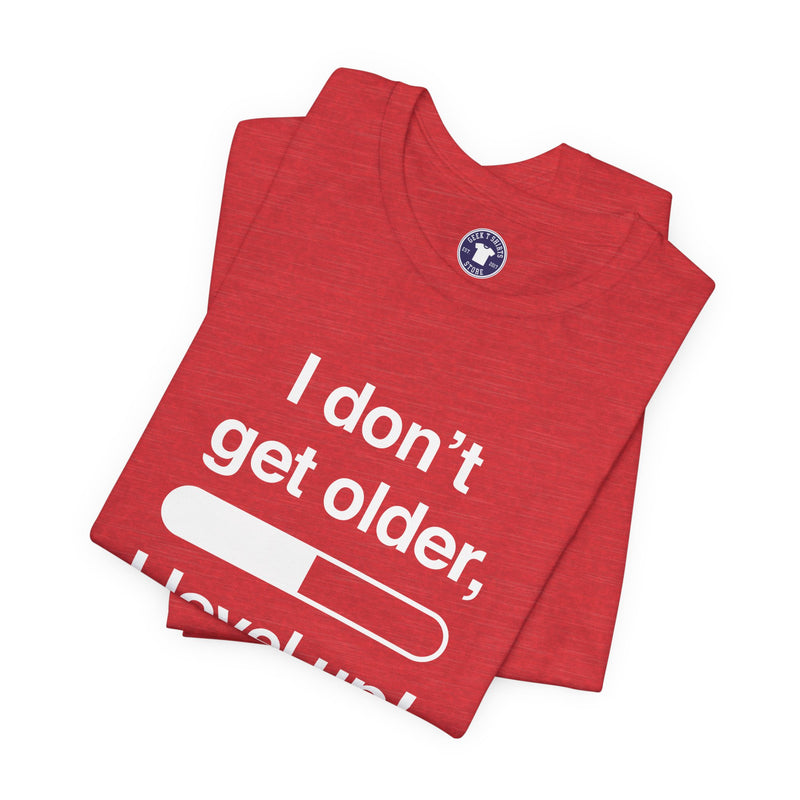 I Don't Get Older I Level Up - Funny Gamer Shirt - Premium Unisex Crewneck T-Shirt