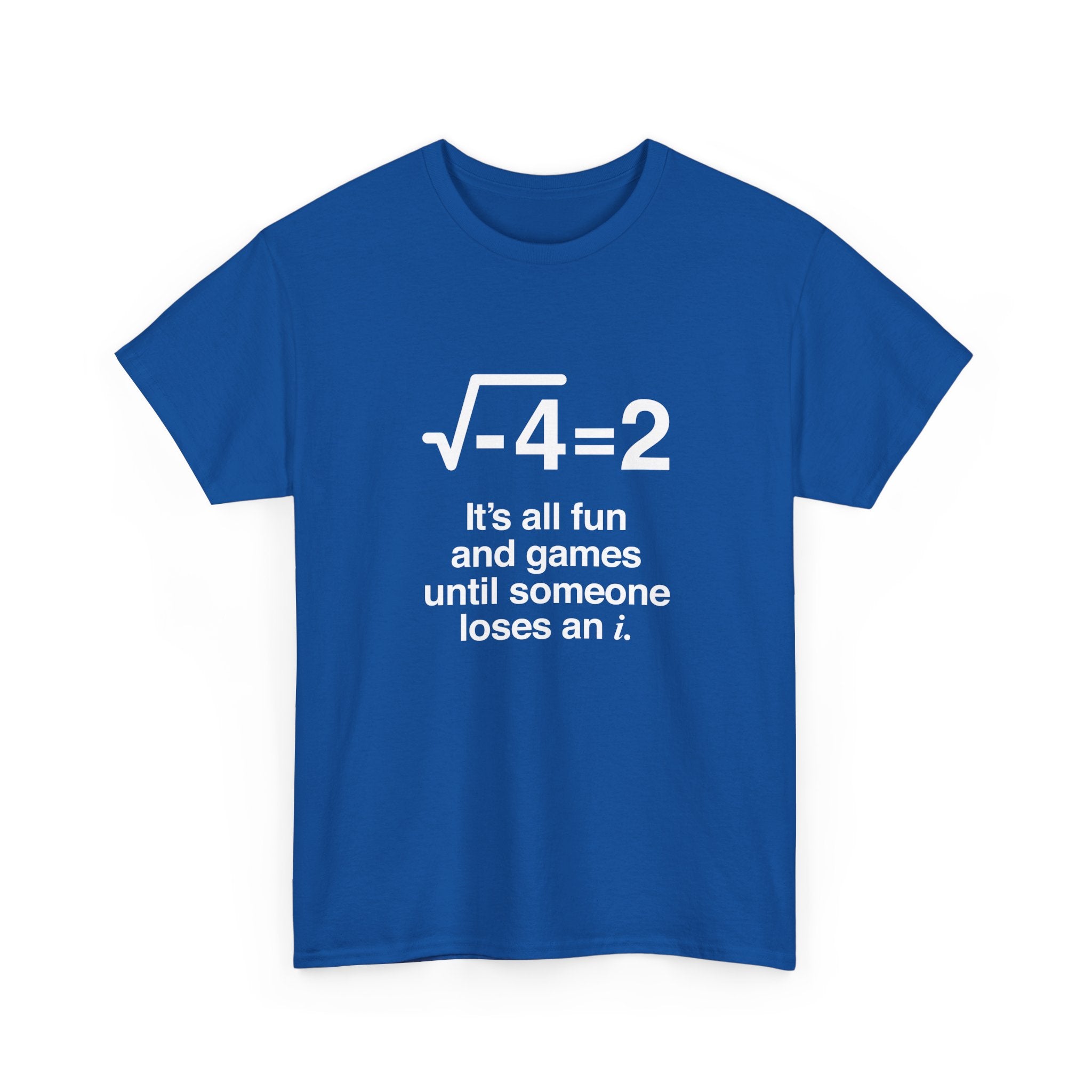 It's All Fun And Games Until Someone Loses An I - Regular Unisex Crewneck T-Shirt