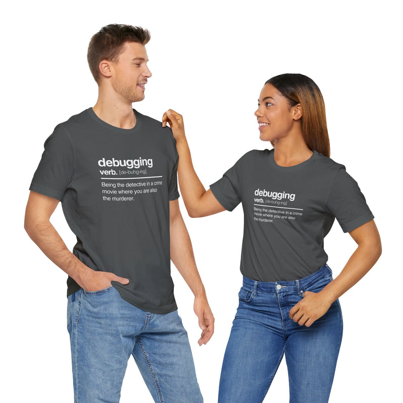 Debugging Verb - Nerd Shirt - It Shirt - Premium Unisex Crewneck T-Shirt