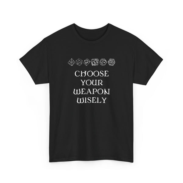 Choose Your Weapon Dnd Role Play Gamer T-Shirt - Dice Fan Shirt - Regular Unisex Crewneck T-Shirt