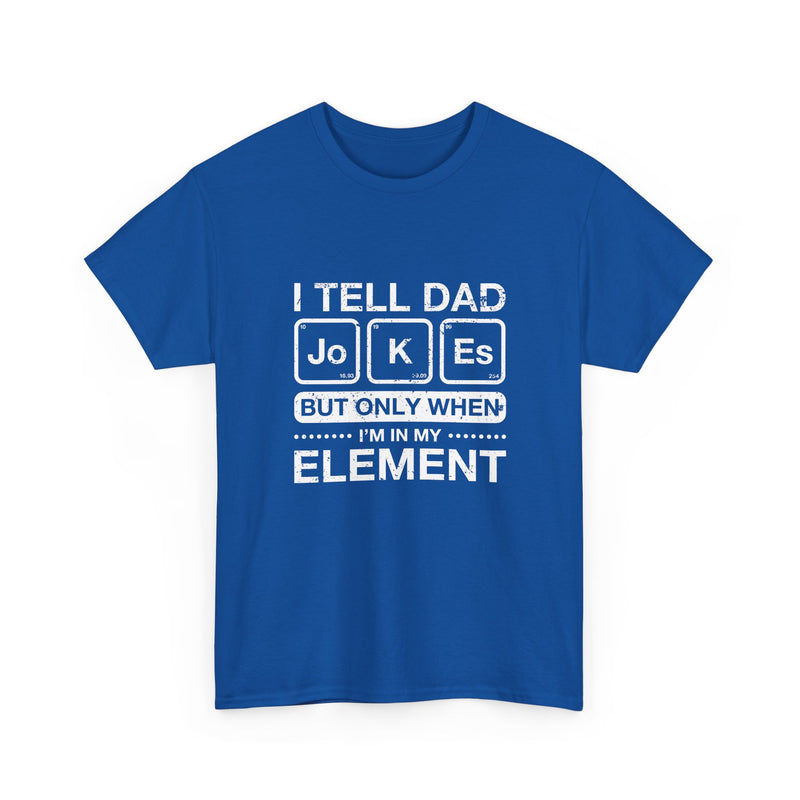 I Tell Dad Jokes - But Only When I'm In My Element -  Unisex Regular Crewneck T-Shirt