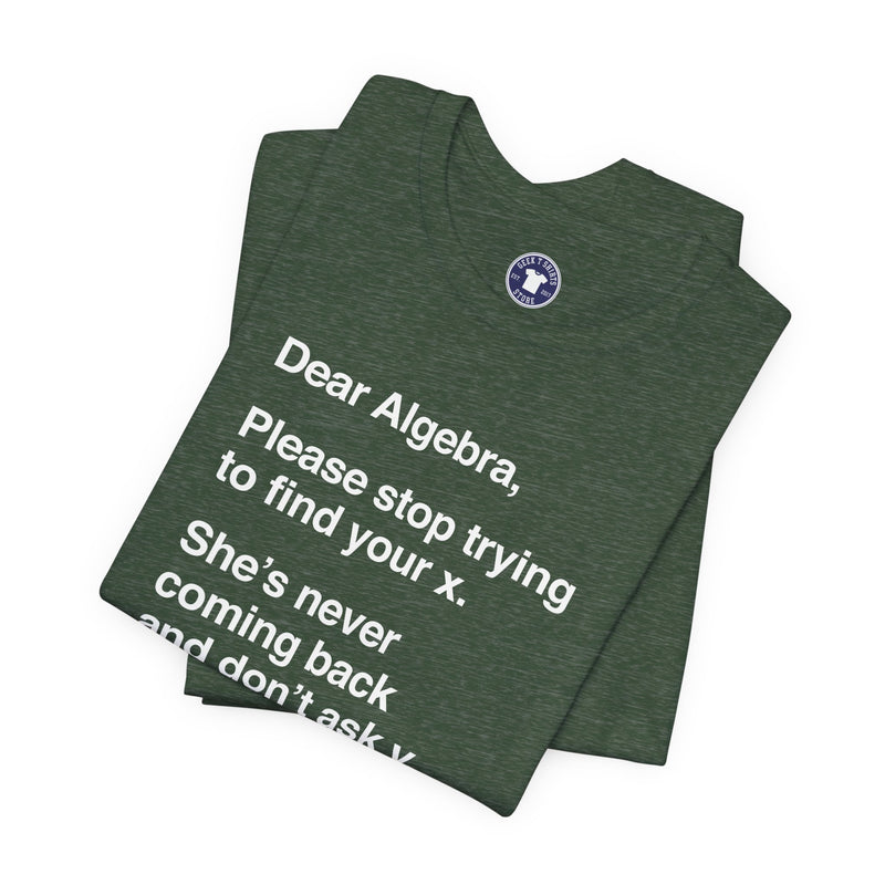 Dear Algebra - Math Teacher - Premium Unisex Crewneck T-Shirt