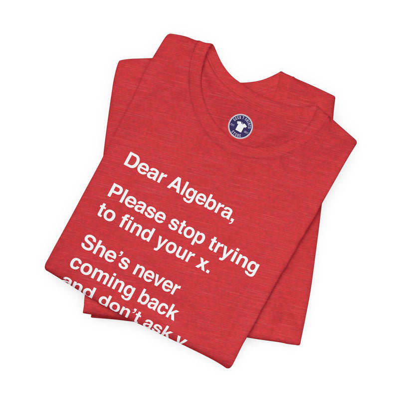 Dear Algebra - Math Teacher - Premium Unisex Crewneck T-Shirt