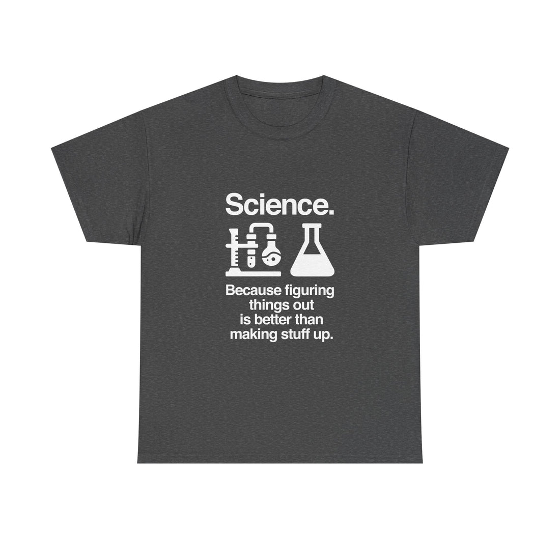 Science T-Shirt, Geek T-Shirt, Nerd Shirt, Chemistry Lab Tee, Science Humor Shirt, STEM Gift, Science Lover Apparel, Science Quote Tee