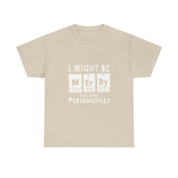 I Might Be Nerdy But Only Periodically T-Shirt, Science Pun Tee, Chemistry Shirt, Geek Gift, Periodic Table Humor Top, Nerdy Science Apparel