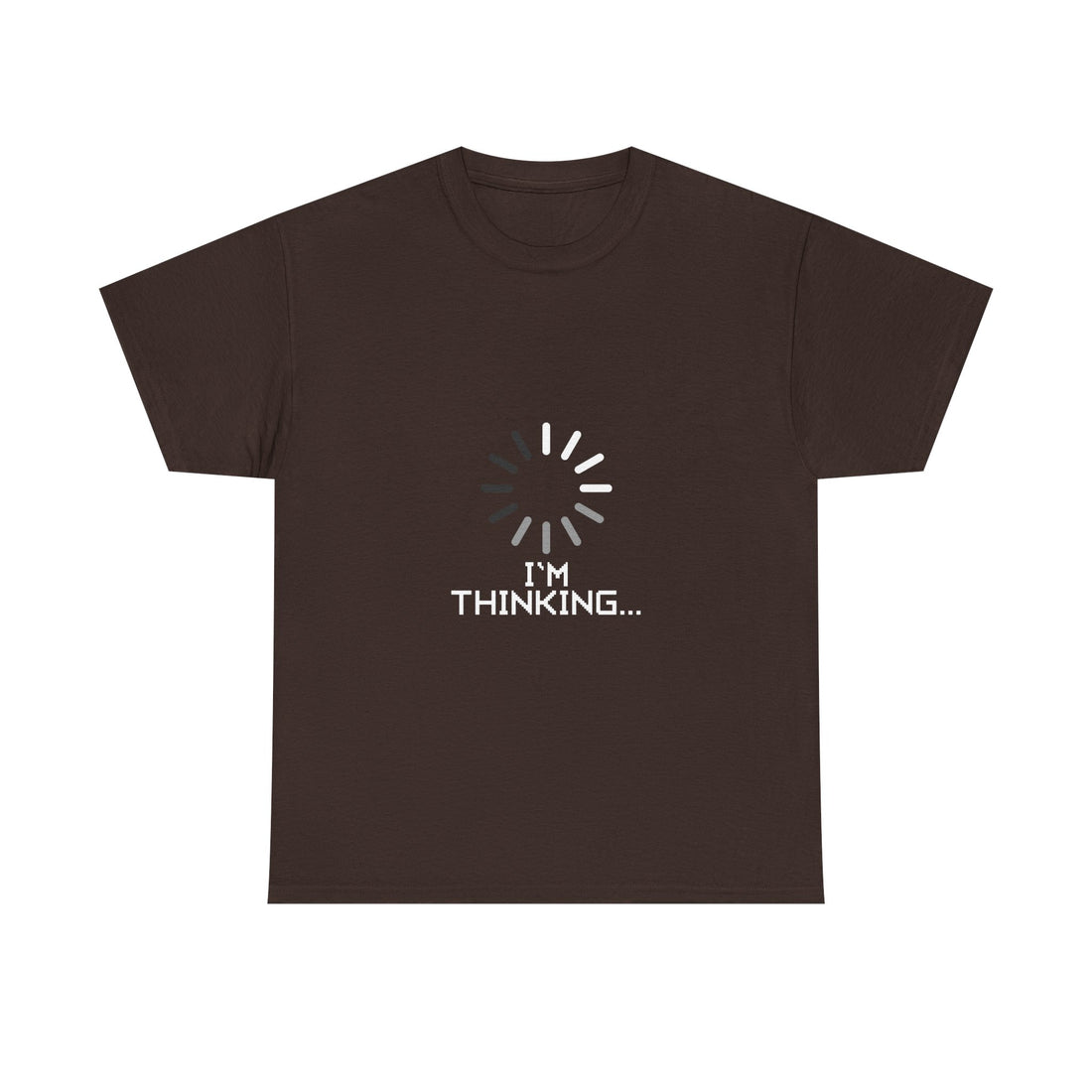 I'm Thinking Loading T-Shirt, Geek T-Shirt, Nerd Shirt, Funny Tech Tee, Coding Humor Shirt, Programmer Gift, Sarcastic Humor Apparel