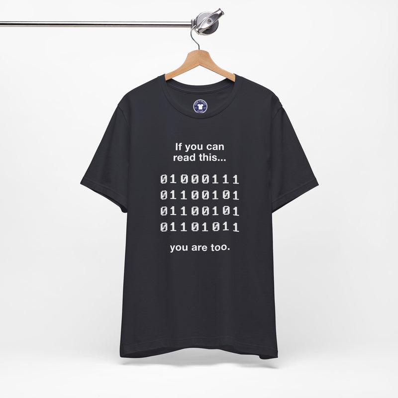 If You Can Read This You Are Too - Nerd Shirt - Premium Unisex Crewneck T-Shirt