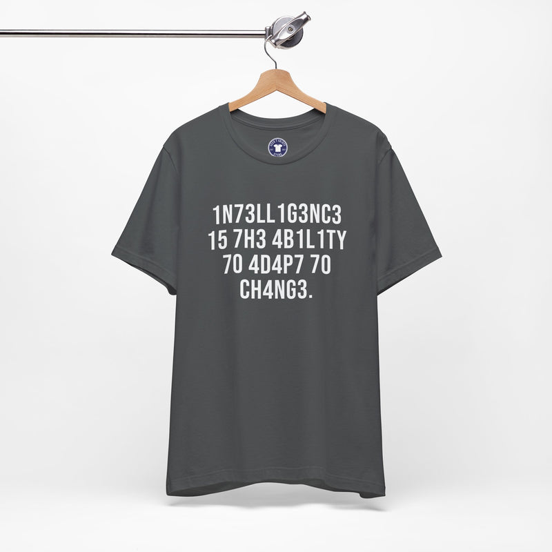 Intelligence Has The Ability To Adapt To Change - Premium Unisex Crewneck T-Shirt