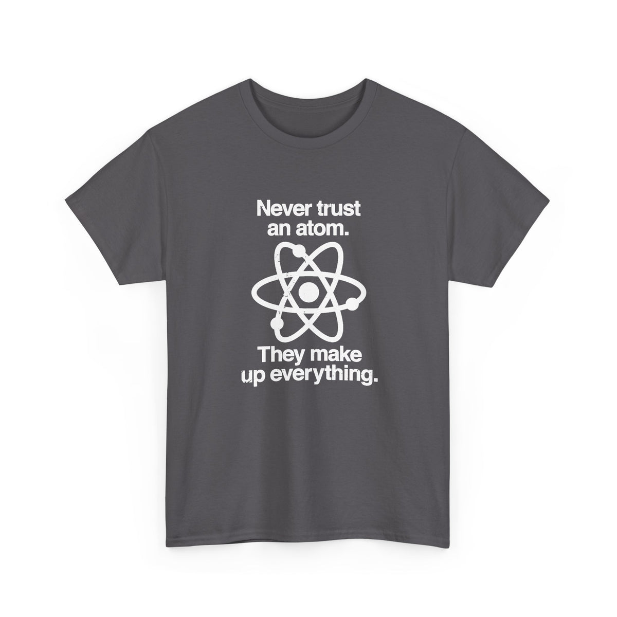 Never Trust An Atom