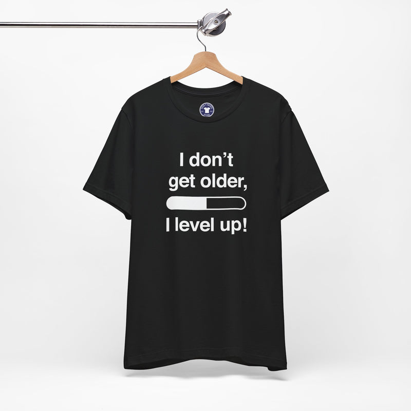 I Don't Get Older I Level Up - Funny Gamer Shirt - Premium Unisex Crewneck T-Shirt