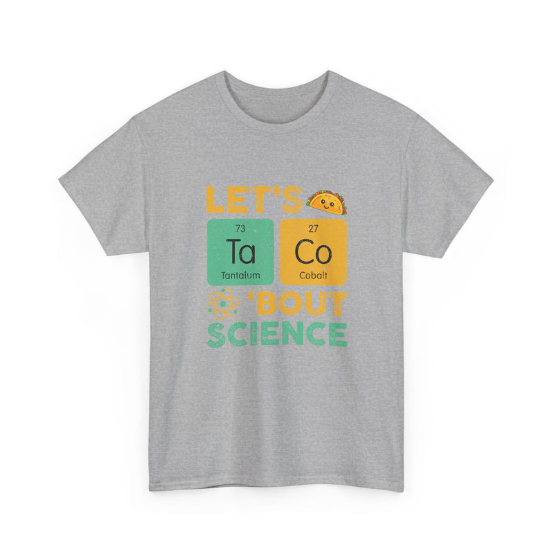 Let's Taco About Science - Regular Unisex Crewneck T-Shirt