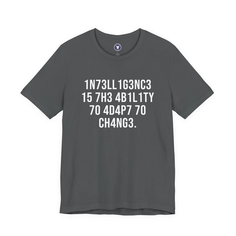 Intelligence Has The Ability To Adapt To Change - Premium Unisex Crewneck T-Shirt