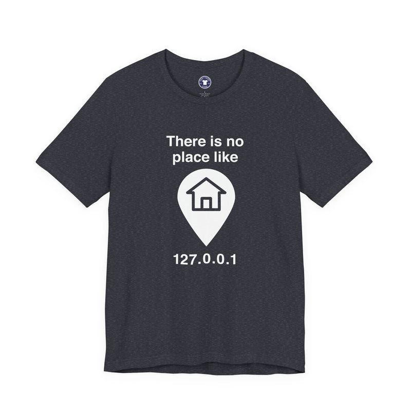 No Place Like Home - Premium Unisex Crewneck T-Shirt