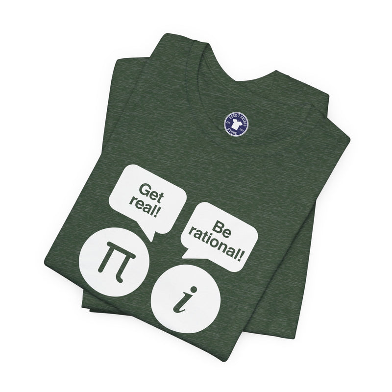 Get Real Be Rational - Premium Unisex Crewneck T-Shirt