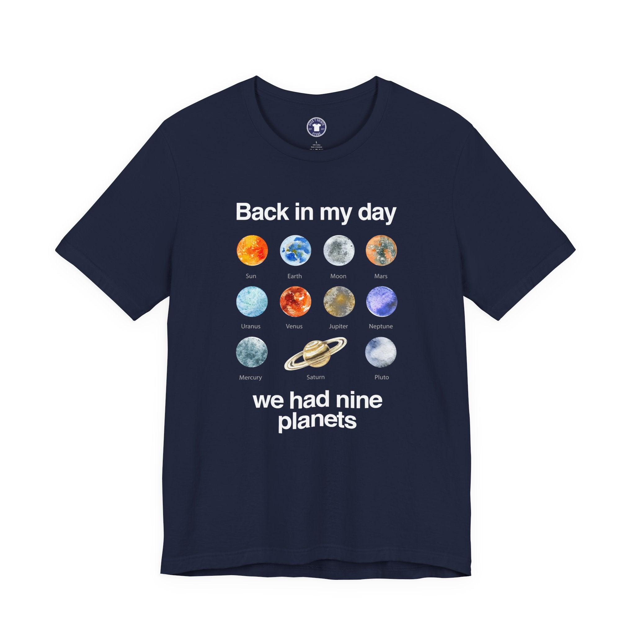 Back In My Day We Had Nine Planets - Cosmology T-Shirt - Premium Unisex Crewneck T-Shirt