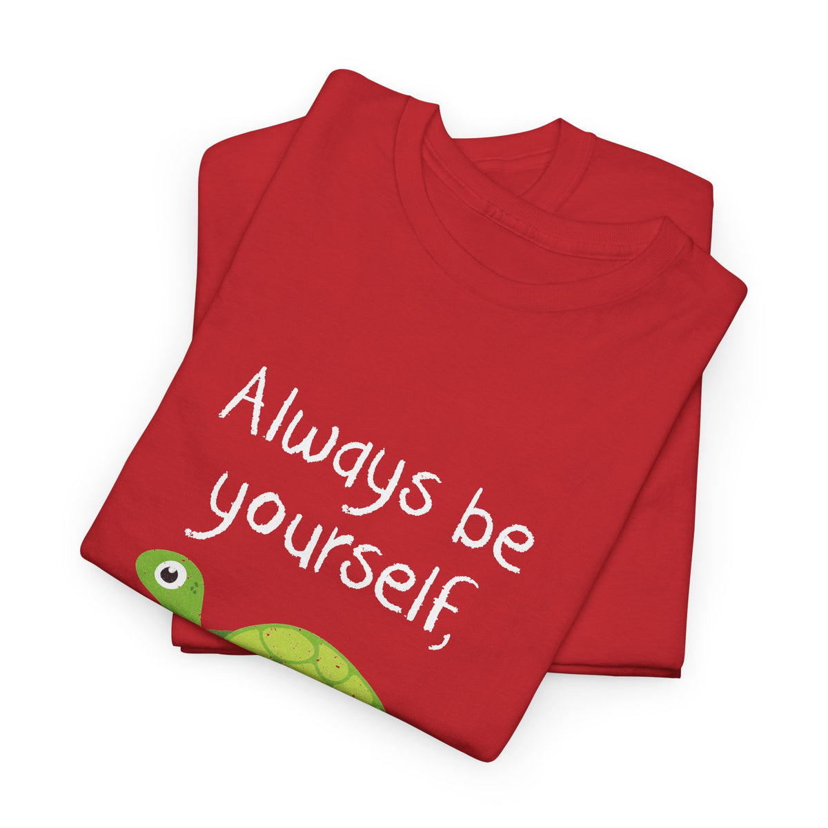 Always Be A Turtle
