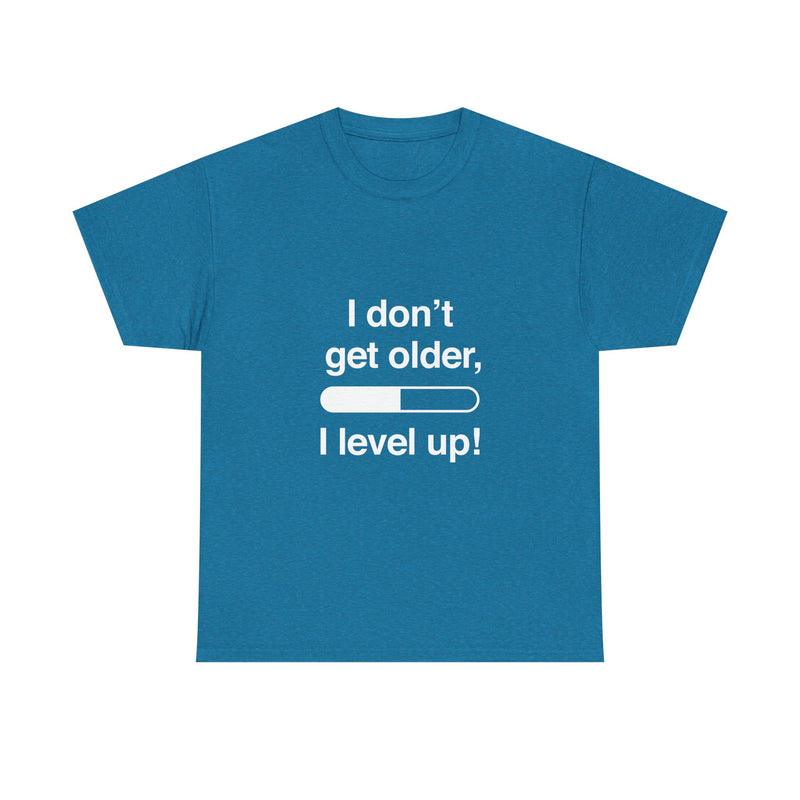 Level Up T-Shirt, Gamer Quote Tee, Funny Birthday Shirt, Game Lover Gift, Geek T-Shirt, Nerd Shirt, Video Game Humor, Leveling Up