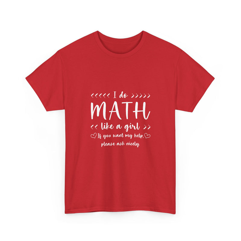 I Do Math Like A Girl T-Shirt, Geek T-Shirt, Nerd Shirt, Math Humor Tee, Funny STEM Gift, Women in Math Shirt, Cute Math Quote Top