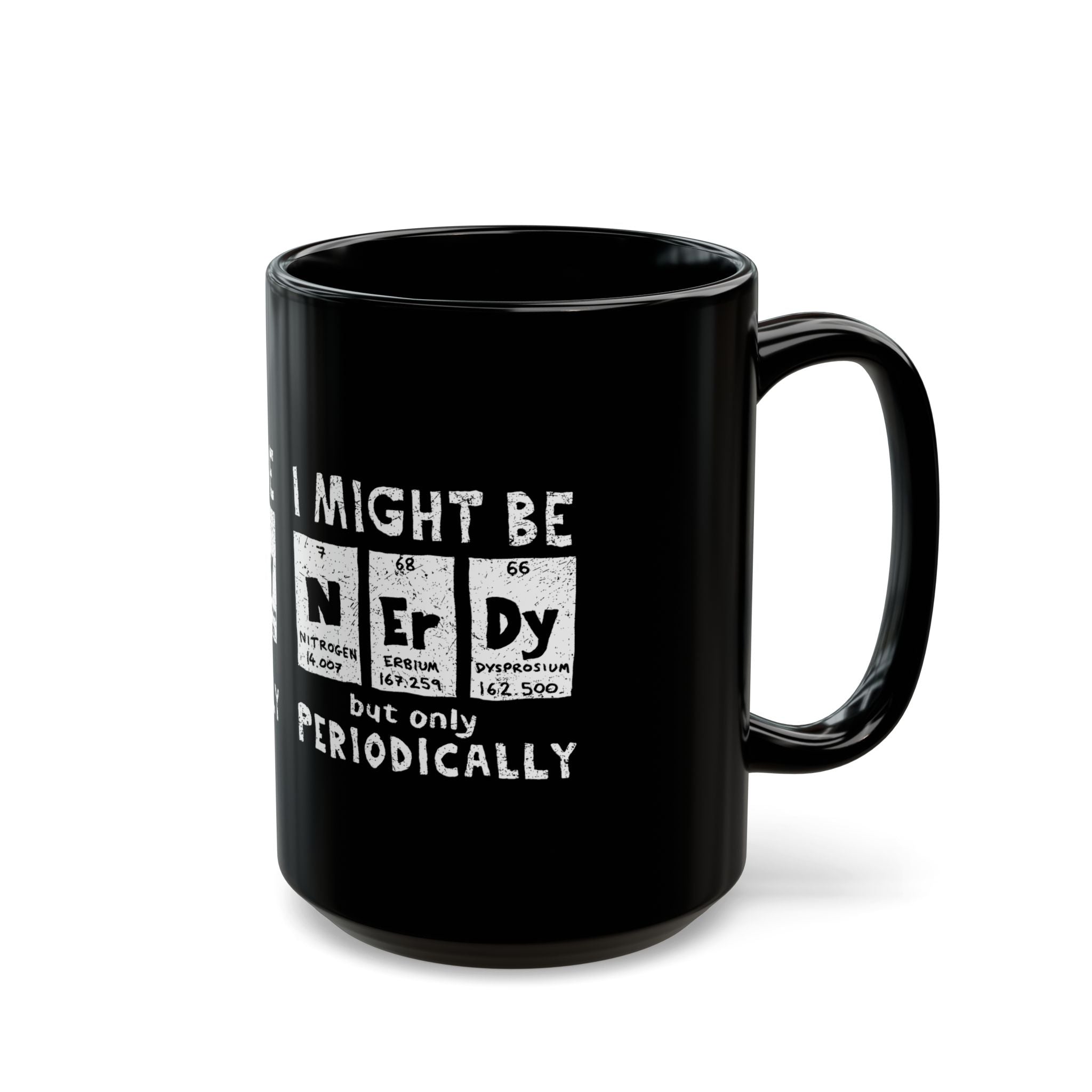 I Might Be Nerdy Periodically - Black Glossy Mug