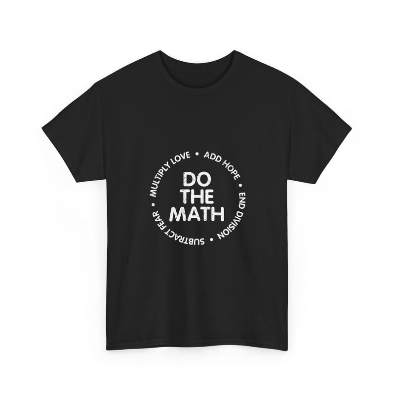 Do The Math T-shirt, Geek T-Shirt, Nerd Shirt, Inspirational Quote Tee, Motivational Gift Shirt, Positive Message Apparel