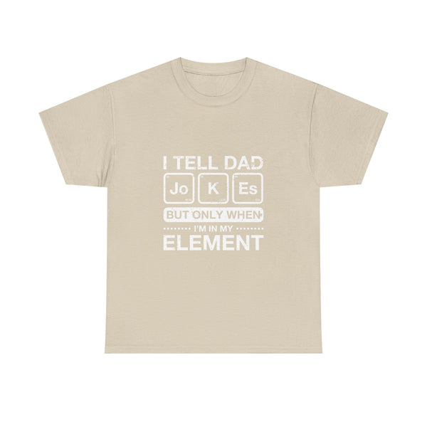 Dad Jokes T-Shirt, Geek T-Shirt, Nerd Shirt, Science Humor Tee, Chemistry Pun Shirt, Father’s Day Gift, Funny Dad Saying Tee, Element Joke