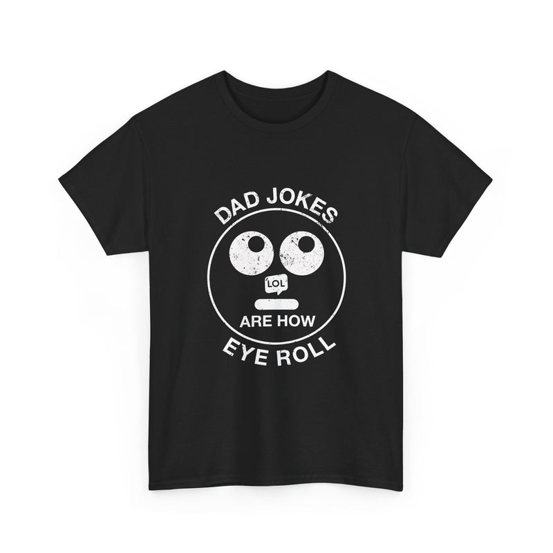 Dad Jokes T-Shirt, Funny Humor Tee, Eye Roll Graphic Shirt, Geek T-Shirt, Nerd Shirt, Sarcastic Dad Gift, Comedy Lover Present Tee, Casual W