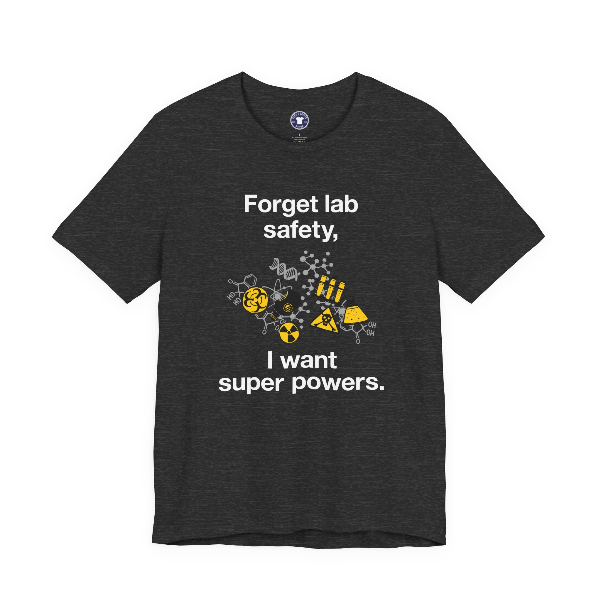 Forget Lab Safety - Premium Unisex Crewneck T-Shirt