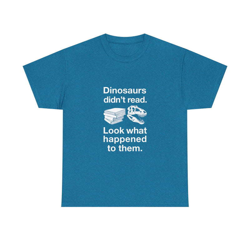 Dinosaur Reading Humor T-Shirt, Funny Geek T-Shirt, Nerd Shirt, Book Lover Gift, Sarcastic Quote Tee, Educational Humor Apparel