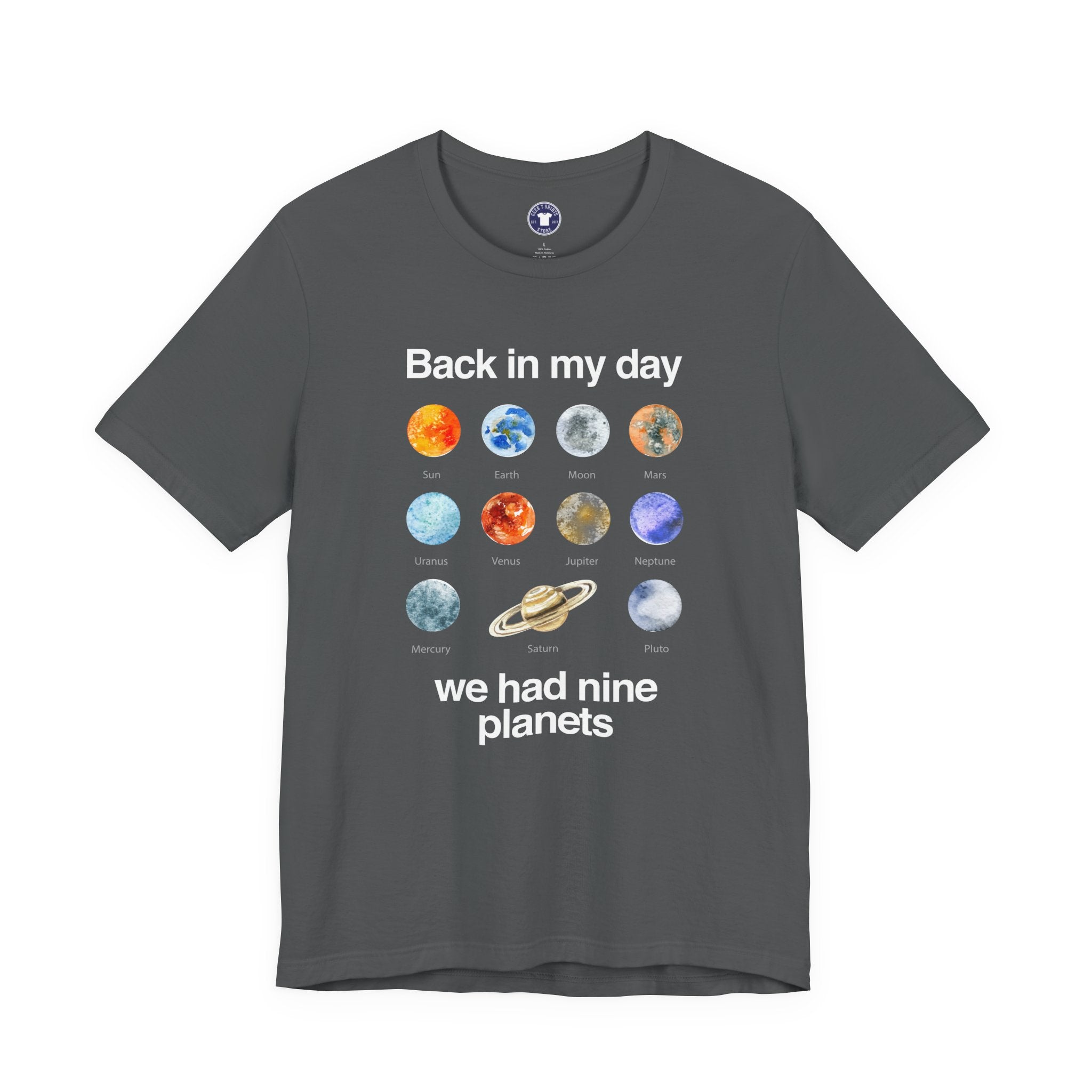 Back In My Day We Had Nine Planets - Cosmology T-Shirt - Premium Unisex Crewneck T-Shirt