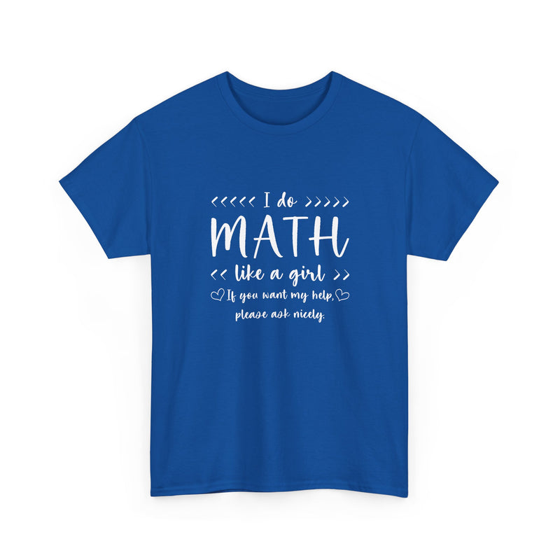 I Do Math Like A Girl - Regular Unisex Crewneck T-Shirt