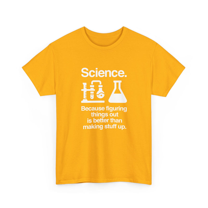 Science Because Figuring Things Out - Regular Unisex Crewneck T-Shirt