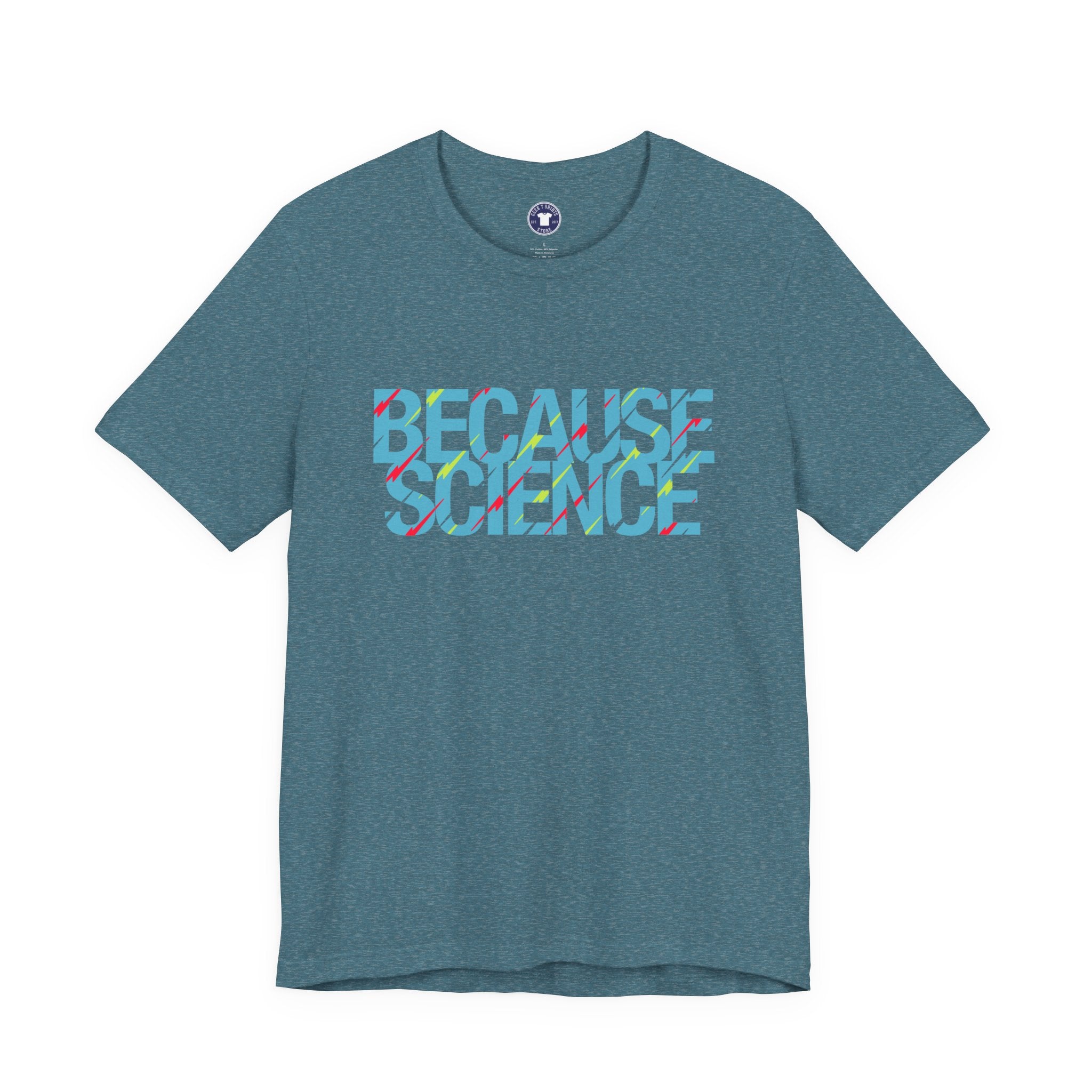 Because Science - Premium Unisex Crewneck T-Shirt