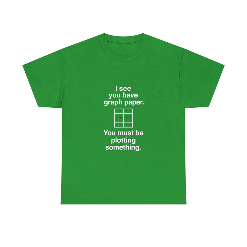 Funny Geek T-Shirt, Nerd Shirt, Math Humor Tee, Graph Paper Joke Shirt, Plotting Pun Top, Science Lover Gift, Programmer Humor Apparel