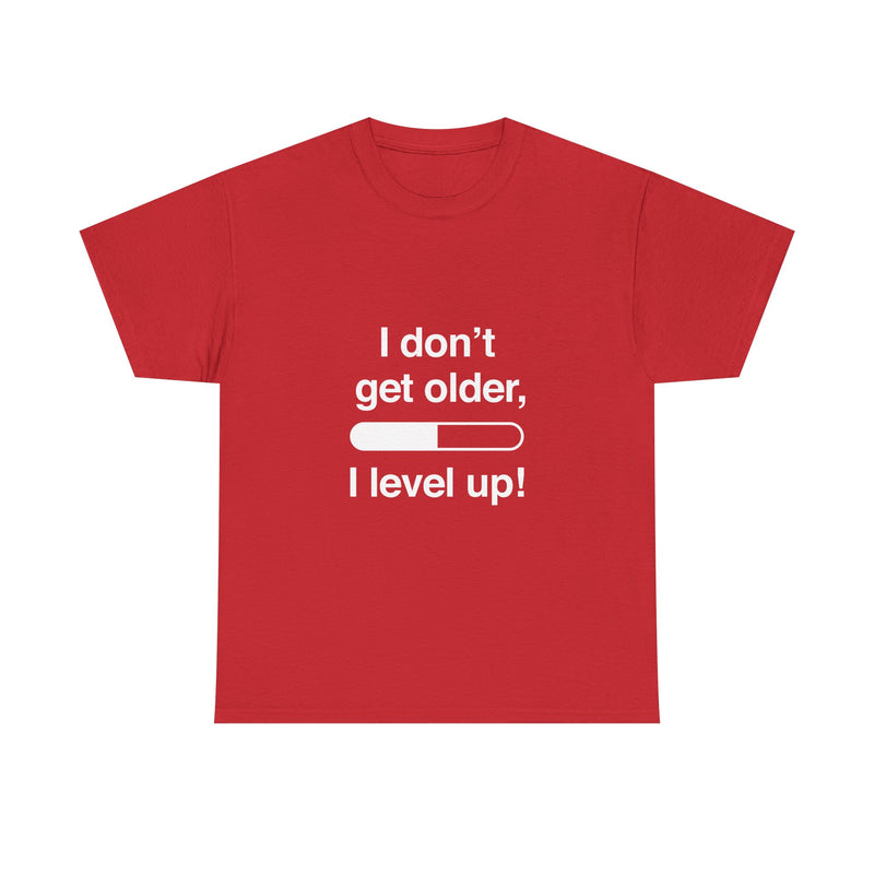 Level Up T-Shirt, Gamer Quote Tee, Funny Birthday Shirt, Game Lover Gift, Geek T-Shirt, Nerd Shirt, Video Game Humor, Leveling Up