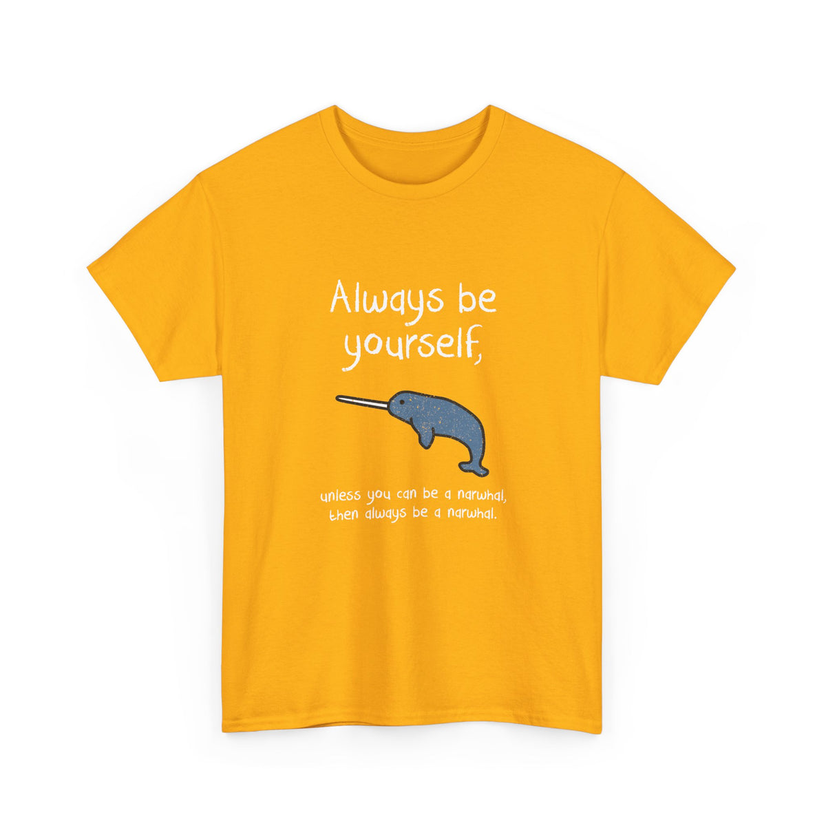 Always Be A Narwhal